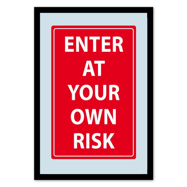 Enter At Own Risk