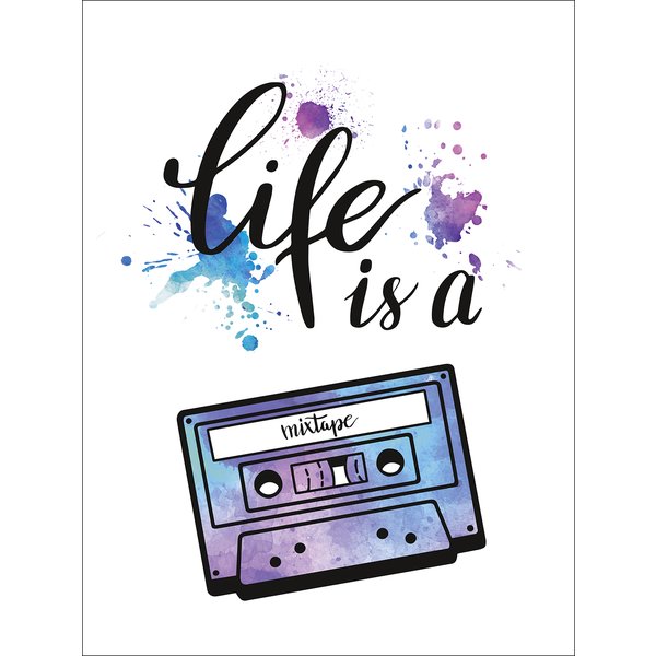 Impression d'art Life Is A Mixtape