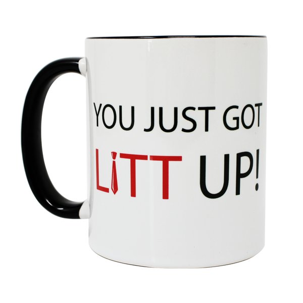 Tasse You Just Got Litt Up! 